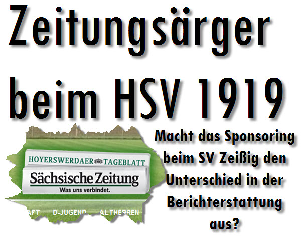 Zeitungsärger beim HSV 1919 - Macht das Sponsoring beim SV Zeißig den Unterschied in der Berichterstattung aus?