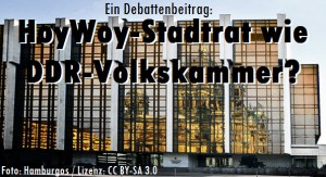 Ein Debattenbeitrag: HoyWoy-Stadtrat wie DDR-Volkskammer?