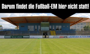 Darum findet die Fußball-EM nicht in Hoyerswerda statt.