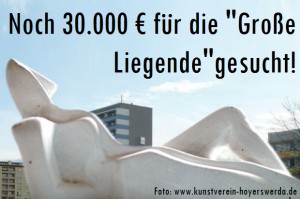 Noch 30.000 € für die "Große Liegende" gesucht!