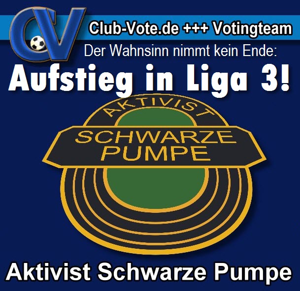 Der Wahnsinn nimmt kein Ende: Aktivist Schwarze Pumpe steigt in Liga 3 auf!