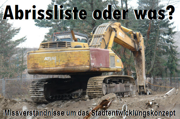 Abrissliste oder was? Missverständnisse um das Stadtentwicklungskonzept Abrissliste oder was? Missverständnisse um das Stadtentwicklungskonzept