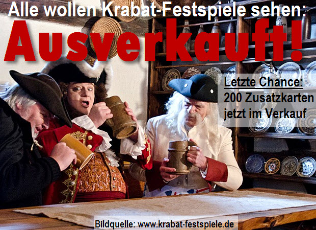 Alle wollen die Krabat-Festspiele sehen: Ausverkauft! - Letzte Chance für Kurzentschlossene: Es sind nun pro Spieltag noch einmal 50 Zusatzkarten verfügbar. Alle wollen die Krabat-Festspiele sehen: Ausverkauft! - Letzte Chance für Kurzentschlossene: Es sind nun pro Spieltag noch einmal 50 Zusatzkarten verfügbar.