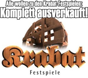 Alle wollen zu den Krabat-Festspielen: Auch 2013 wieder komplett ausverkauft!