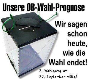 OB-Wahl-Prognose: Wir sagen schon heute, wie die Wahl ausgeht!