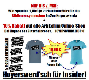 Jetzt die Aktion im Online-Klamotten-Laden nutzen, 10% Rabatt auch auf die Hoyerswerd'sch für Insider-Shirts und zugleich spenden wir für jedes verkaufte T-Shirt 2,50€ für das Bildhauersymposium im Zoo Hoyerswerda!